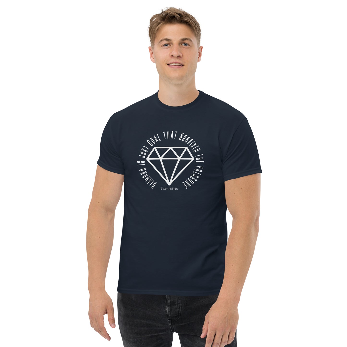 Diamond is just coal that survived the pressure 2 Cor. 4:8-10 Men's classic tee