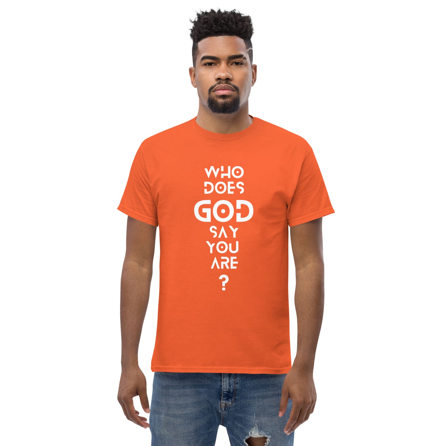 Who Does GOD Say You Are ? Men's Classic Tee