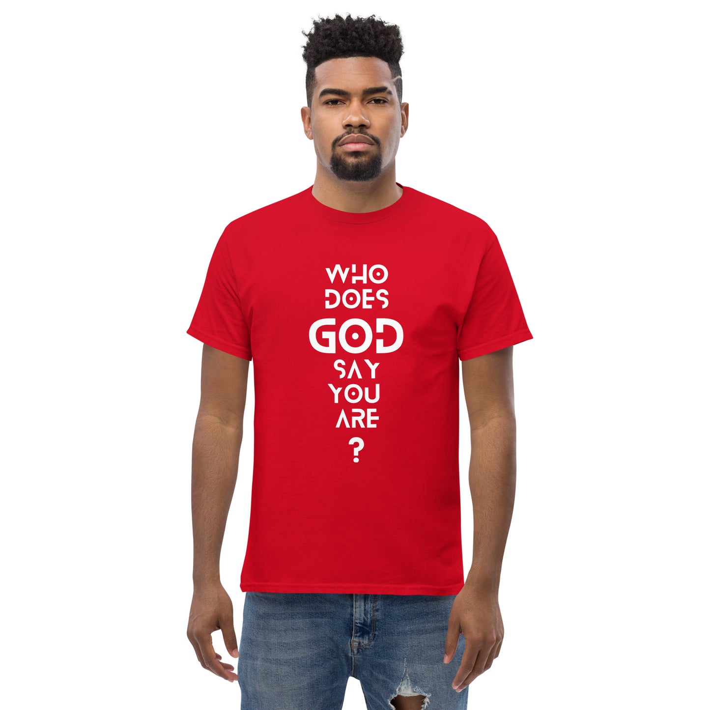 Who Does GOD Say You Are ? Men's Classic Tee