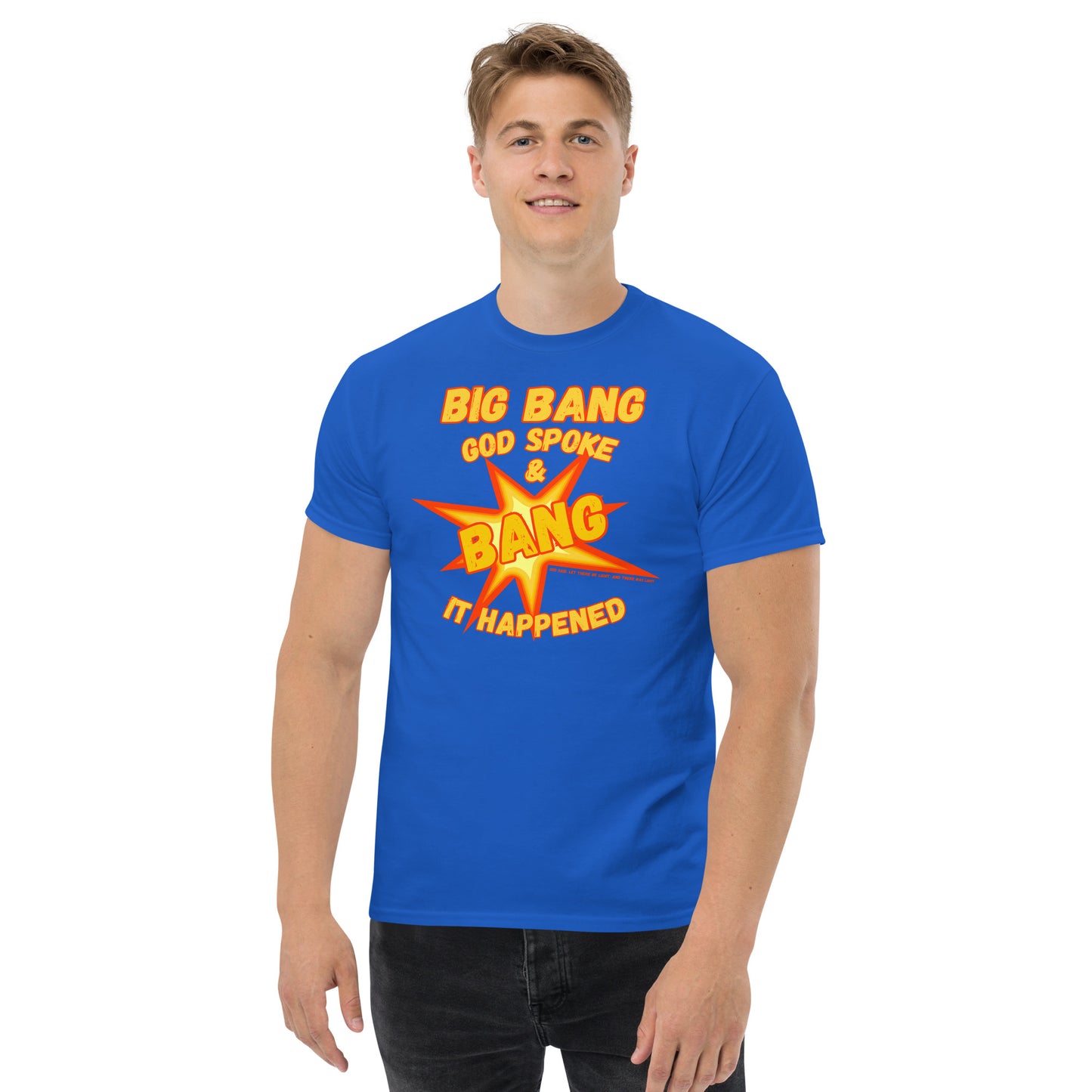 Big Bang God Spoke & BANG It Happened Men's classic tee