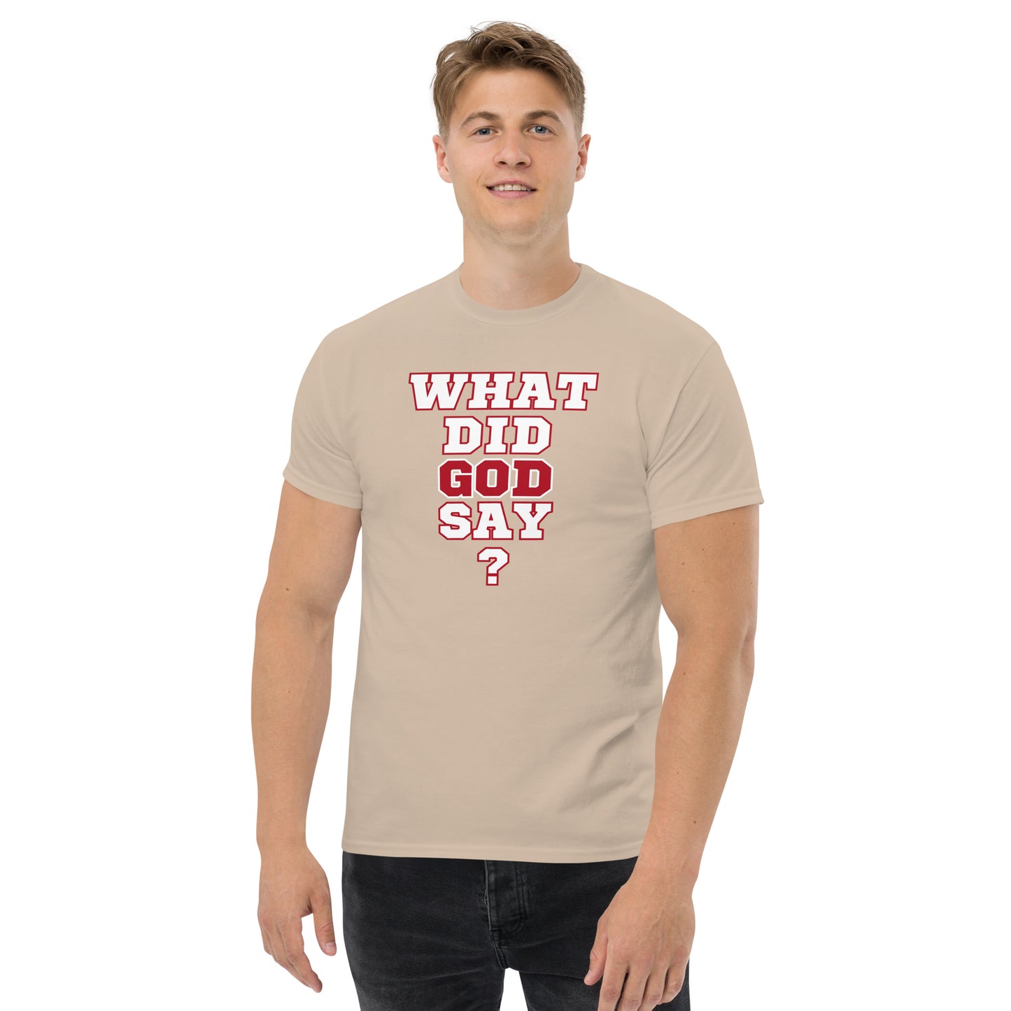 WHAT DID GOD SAY? Men's classic tee