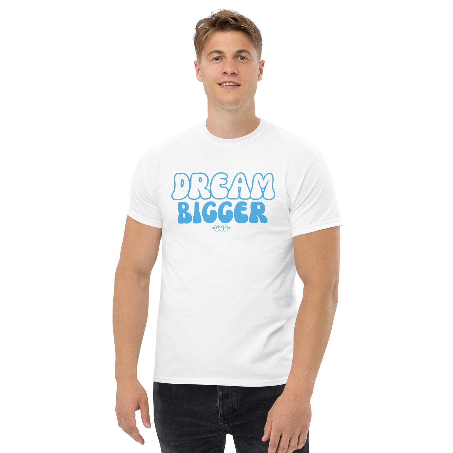 DREAM BIGGER -GOD- Men's classic tee