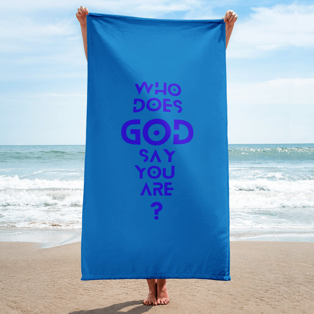 Who Does God Say You Are? Beach Towel