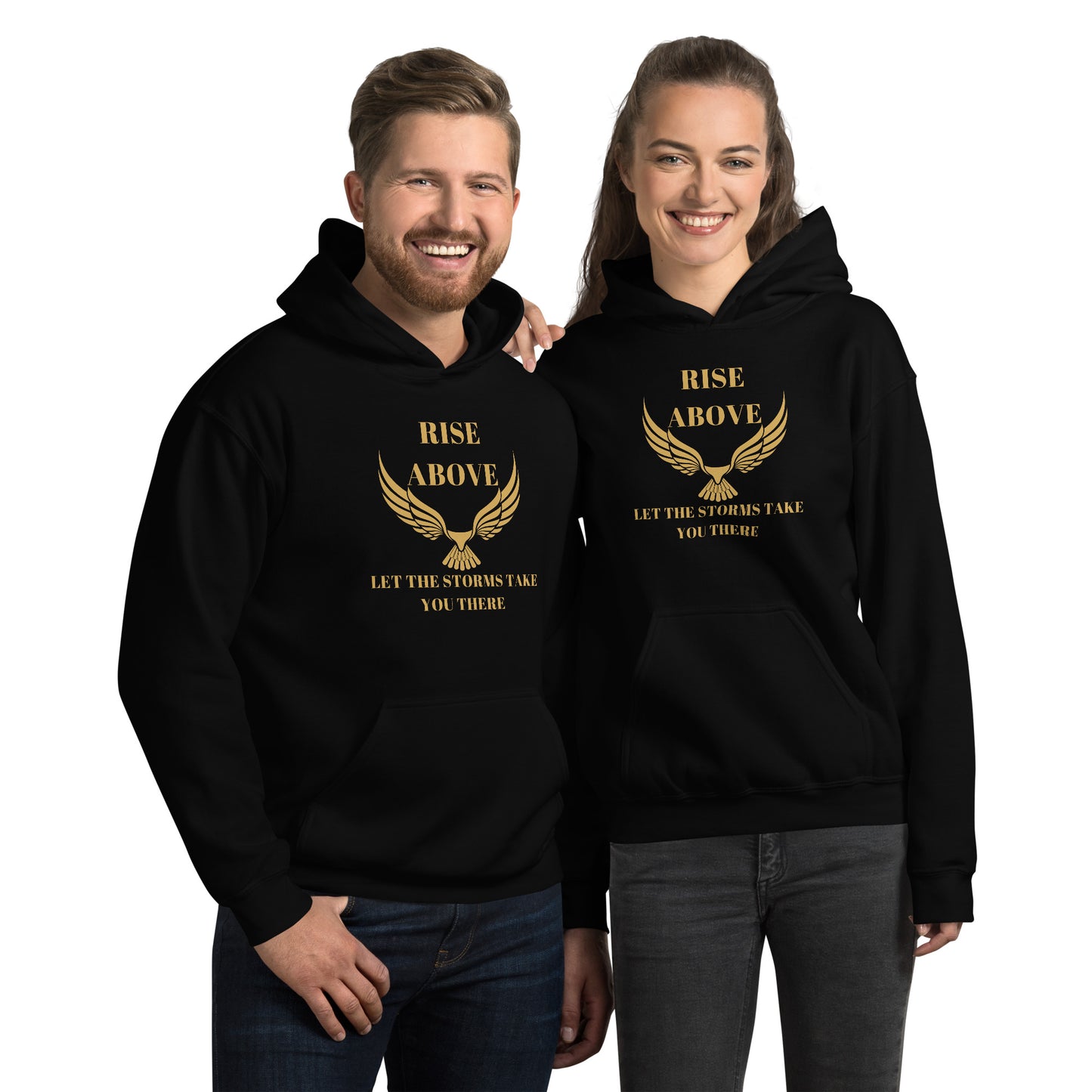 RISE ABOVE LET THE STORMS TAKE YOU THERE Unisex Hoodie