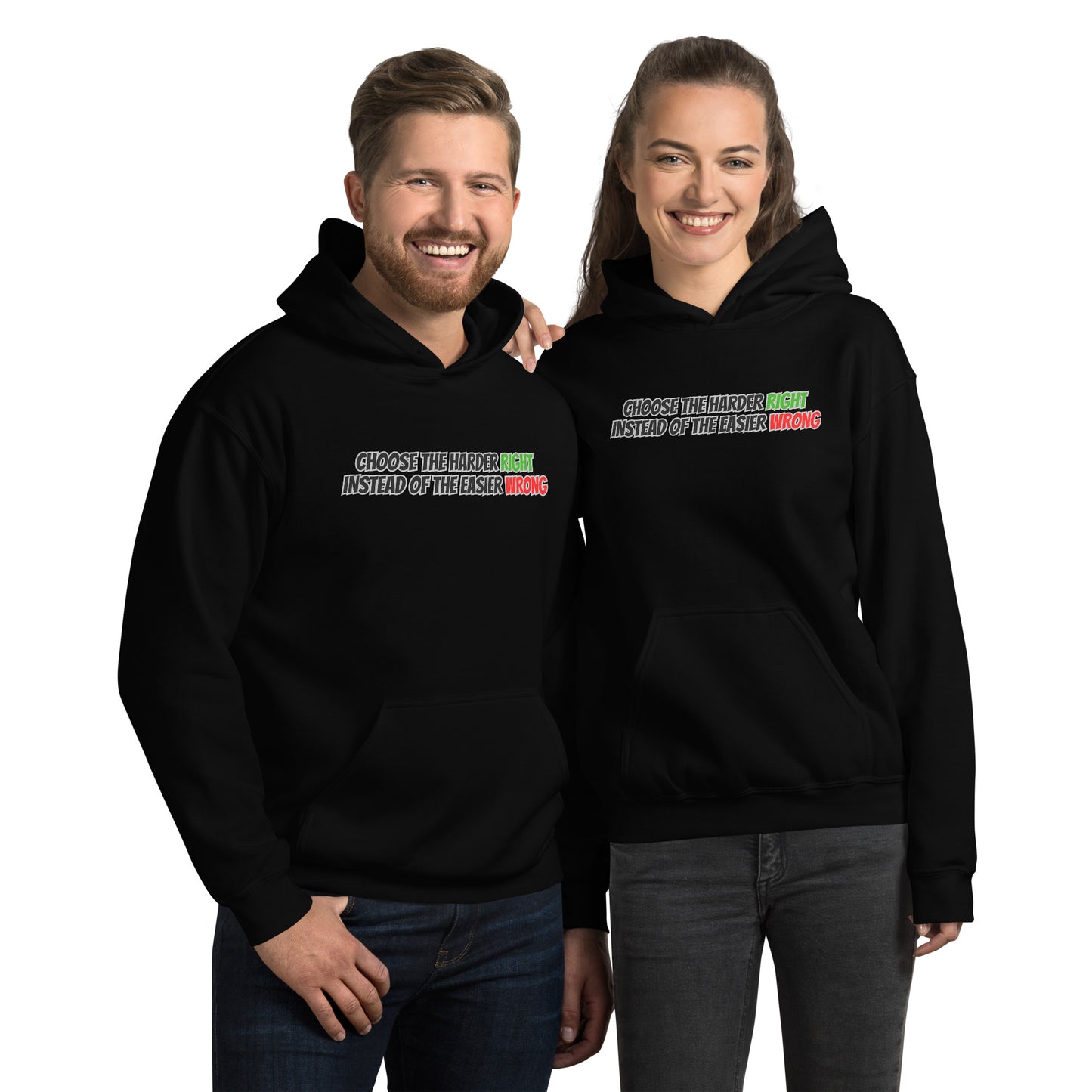 CHOOSE THE HARDER RIGHT INSTEAD OF THE EASIER WRONG Unisex Hoodie