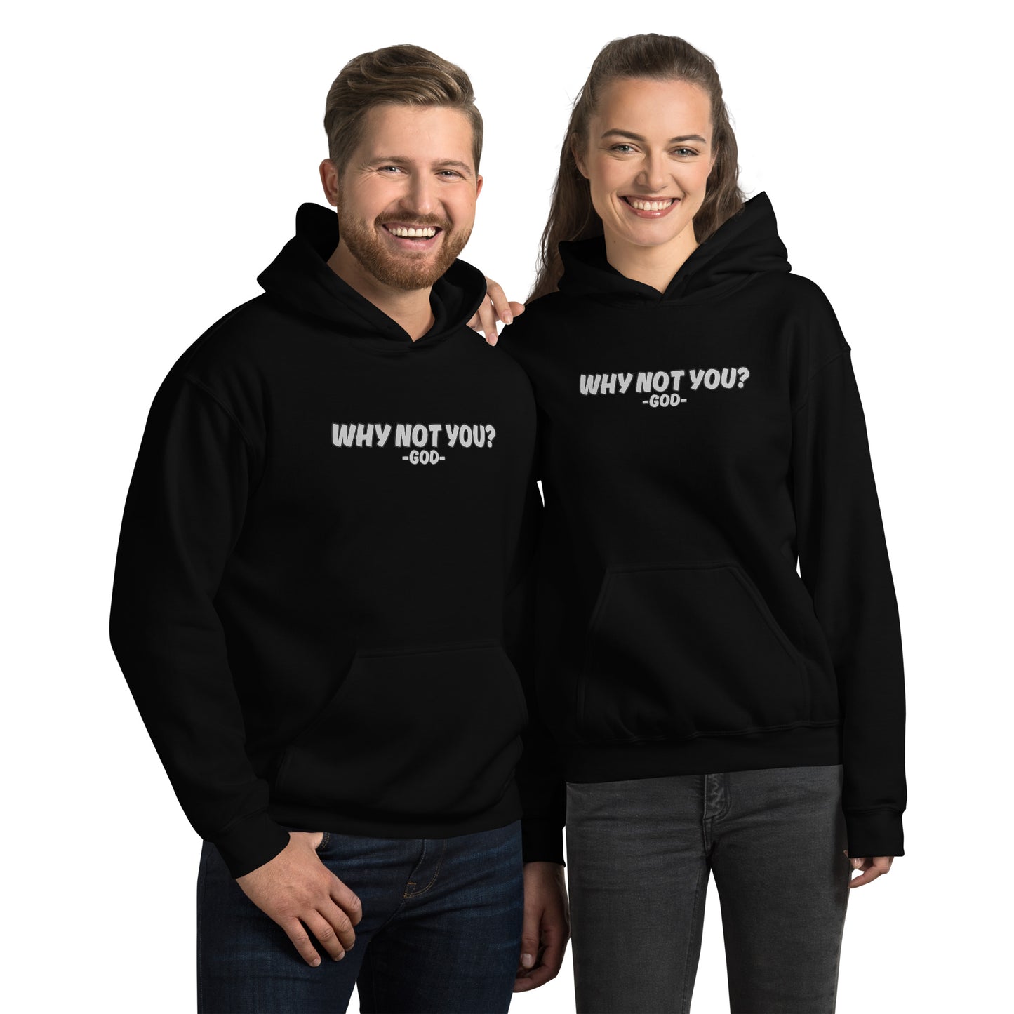 Why Not You? -GOD- Unisex Hoodie