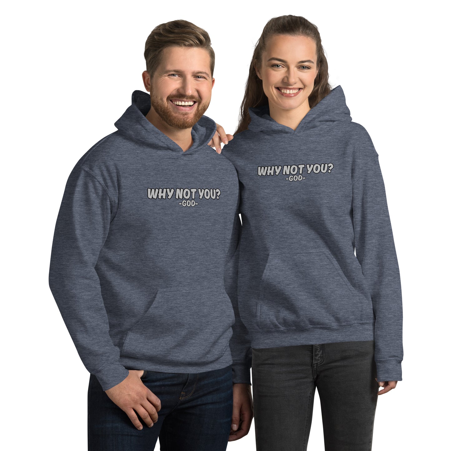 Why Not You? -GOD- Unisex Hoodie