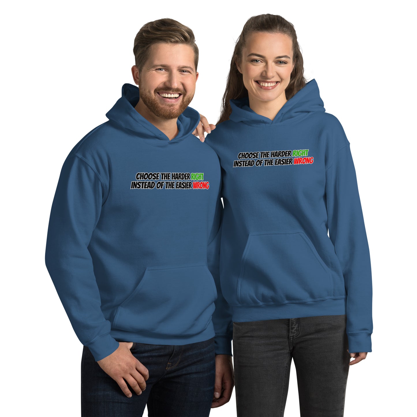 CHOOSE THE HARDER RIGHT INSTEAD OF THE EASIER WRONG Unisex Hoodie