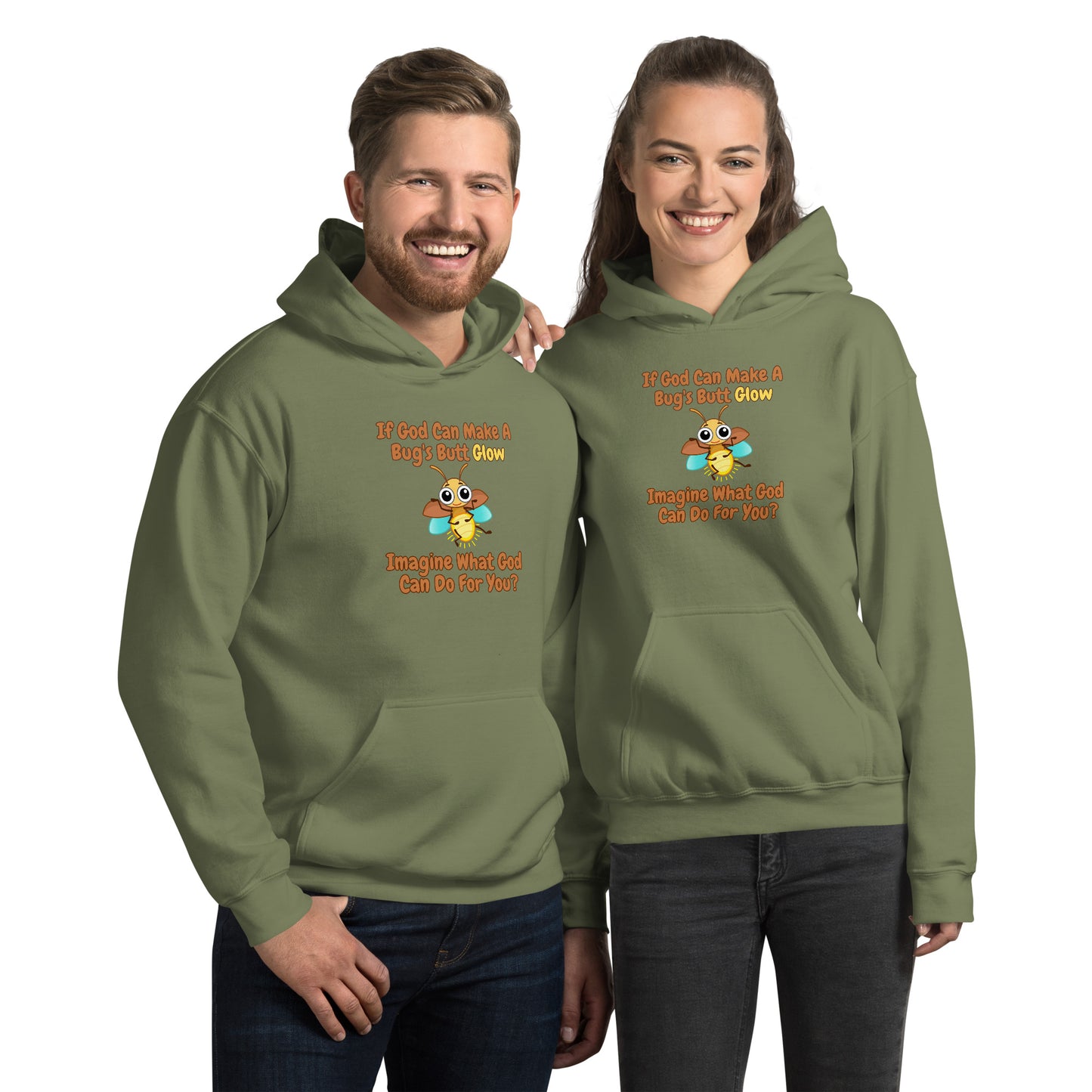 If God Can Make A Bug's Butt Glow Imagine What God Can Do For You Unisex Hoodie