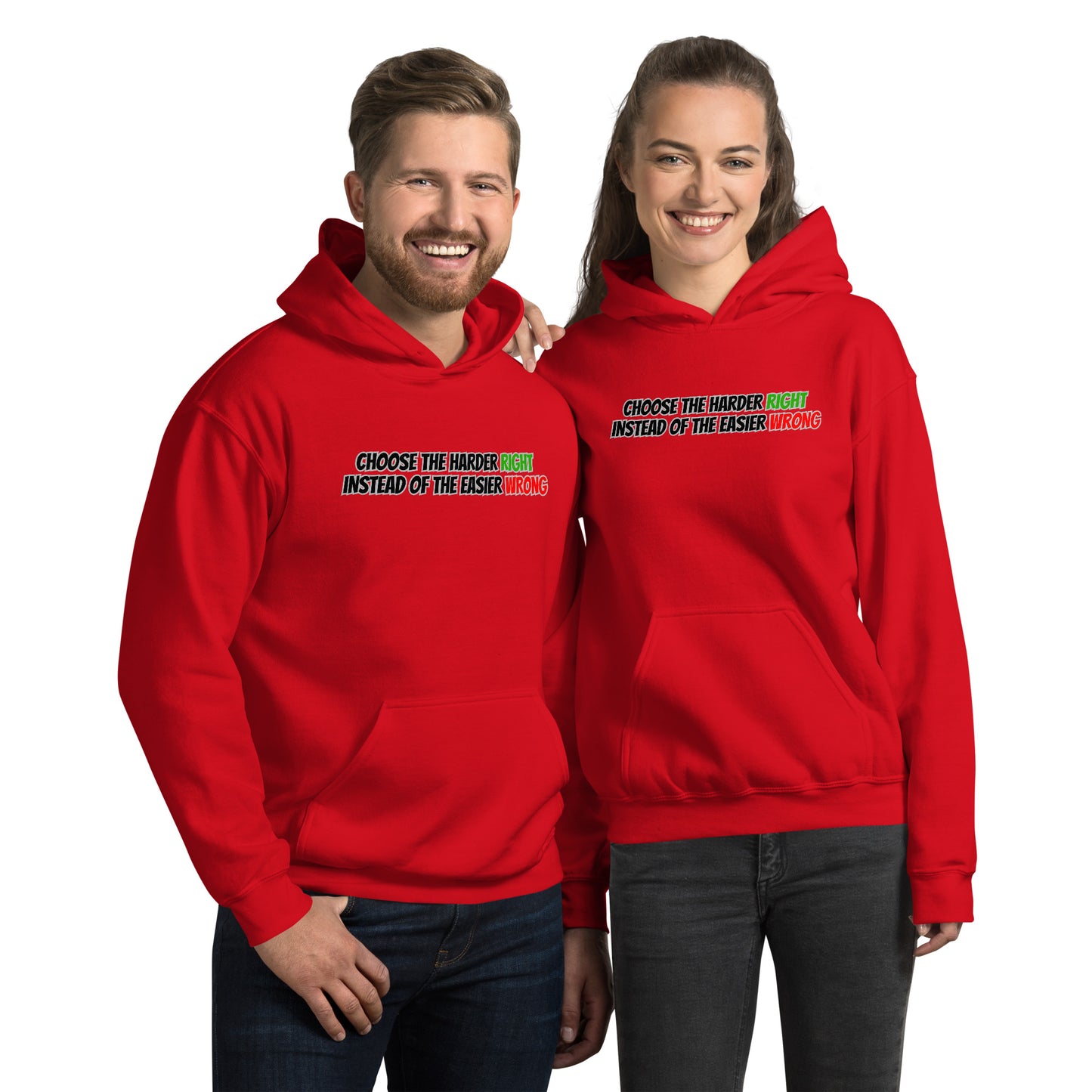 CHOOSE THE HARDER RIGHT INSTEAD OF THE EASIER WRONG Unisex Hoodie