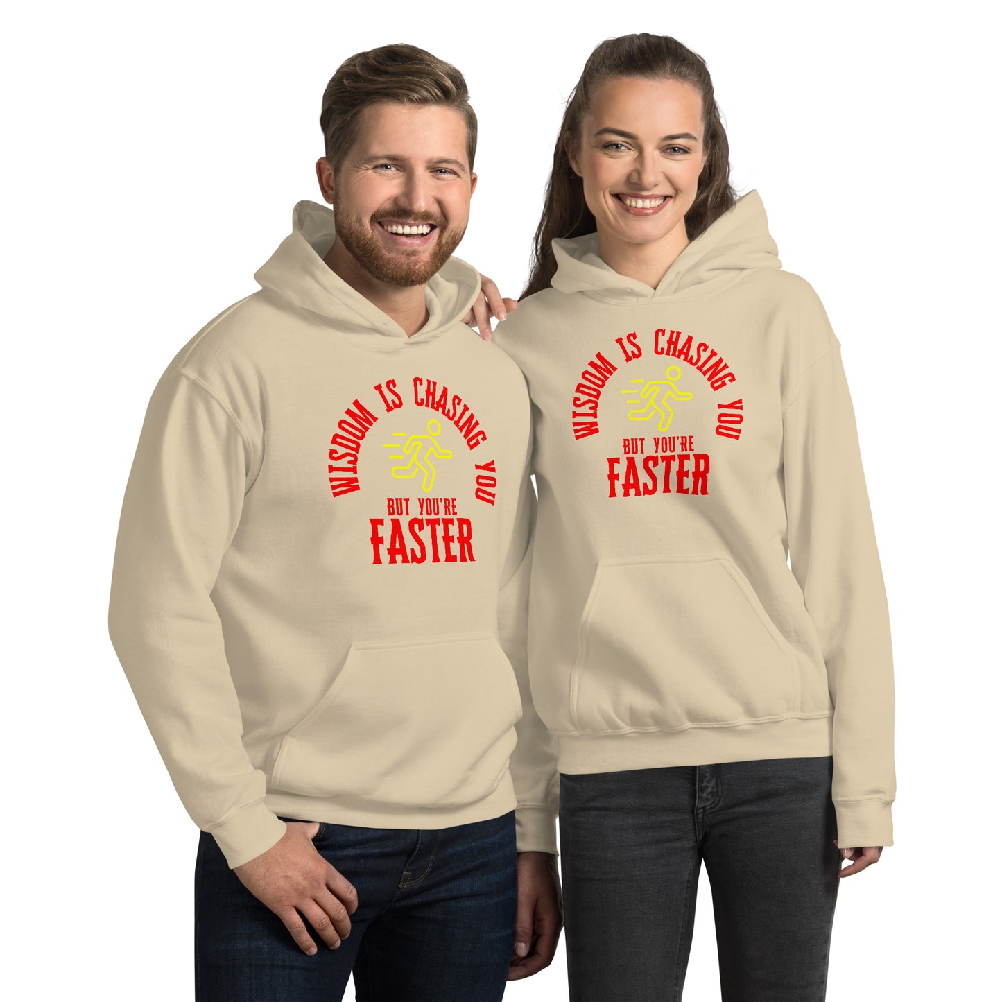 WISDOM IS CHASING YOU BUT YOU'RE FASTER Unisex Hoodie