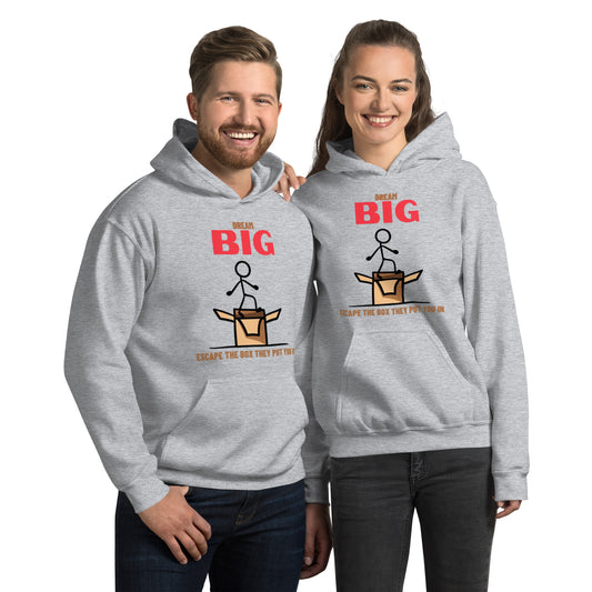 Dream Big - Escape The Box They Put You In Unisex Hoodie