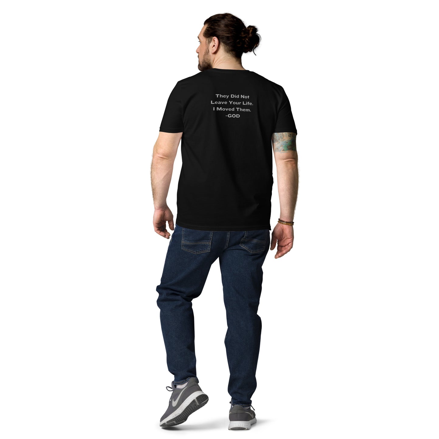 They Did Not Leave Your Life. I Moved Them. - GOD Men's Organic Cotton T-Shirt