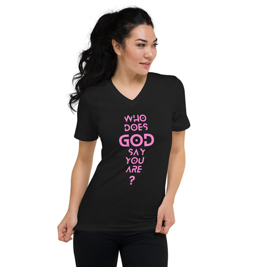 Who Does GOD Say You Are? Women's Short Sleeve V-Neck T-Shirt