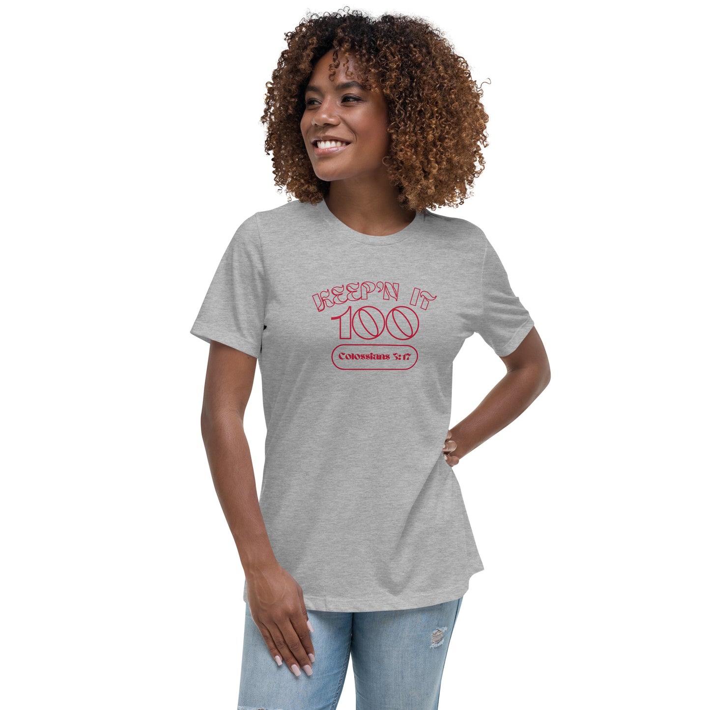 KEEP'N IT 100 Colossians 3:17 Women's Relaxed T-Shirt