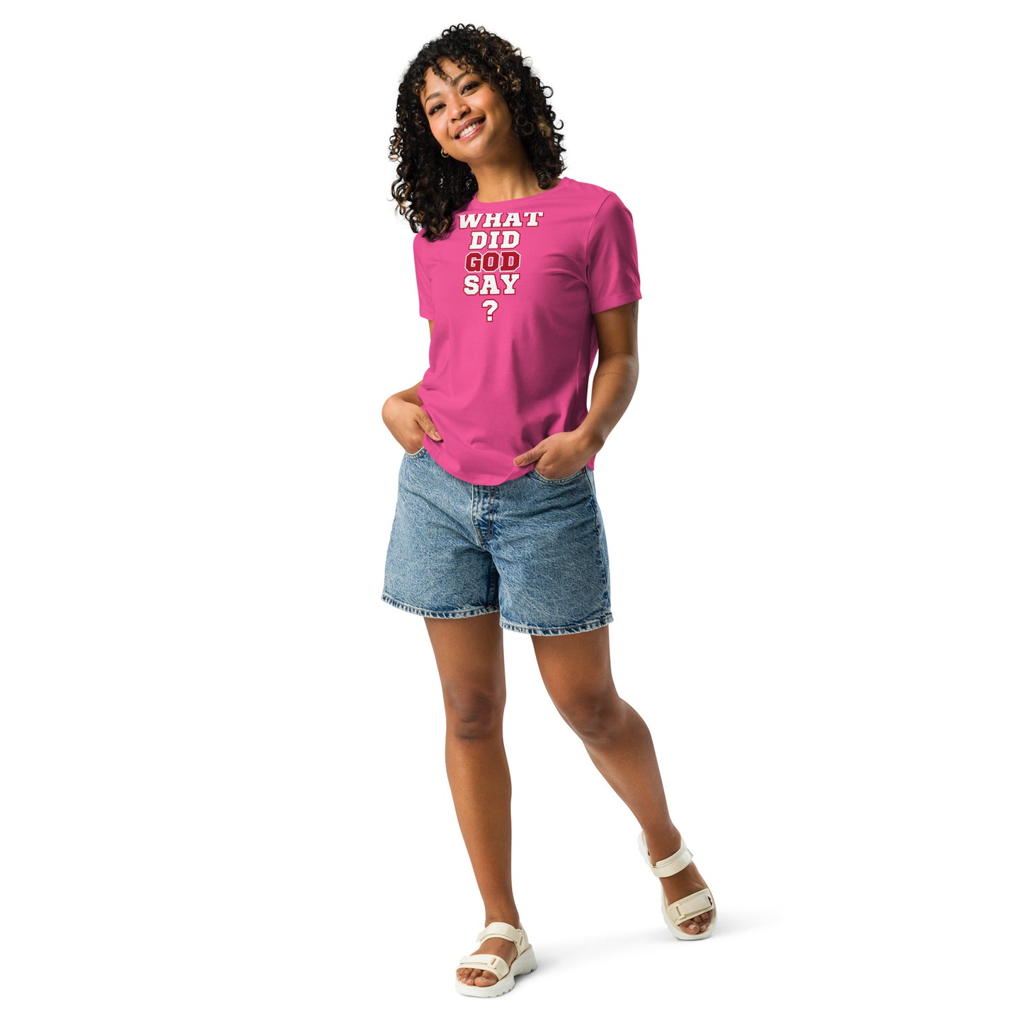 WHAT DID GOD SAY? Women's Relaxed T-Shirt