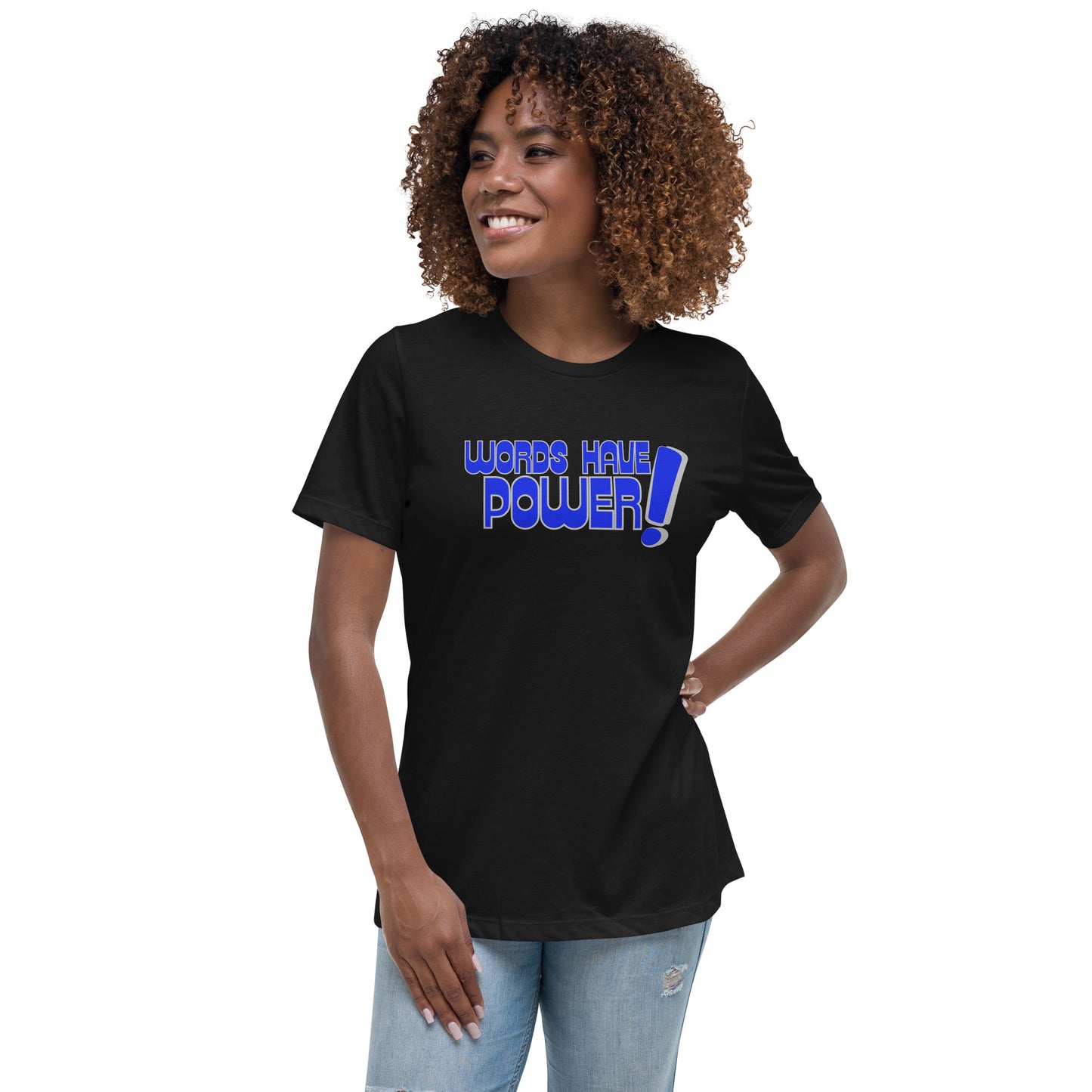 Words Have Power! Women's Relaxed T-Shirt