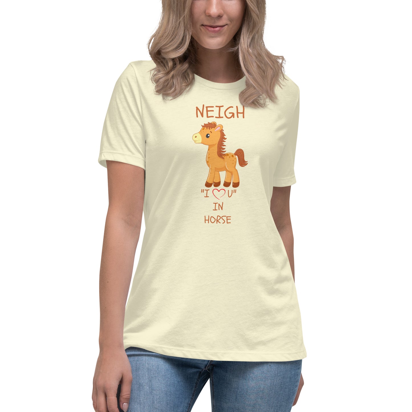 NEIGH "I LOVE U" IN HORSE Women's Relaxed T-Shirt