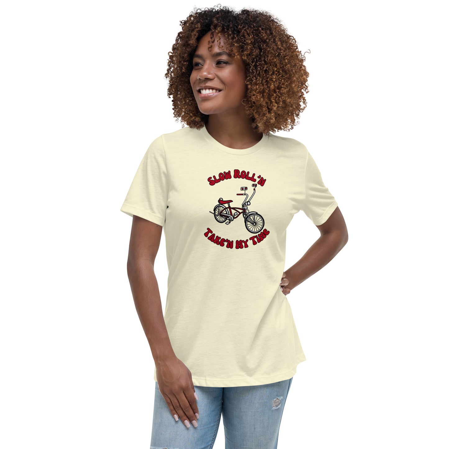Slow Roll'n Take'n My Time Women's Relaxed T-Shirt