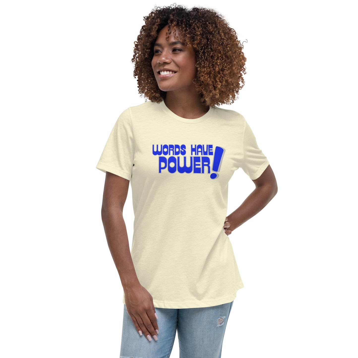 Words Have Power! Women's Relaxed T-Shirt