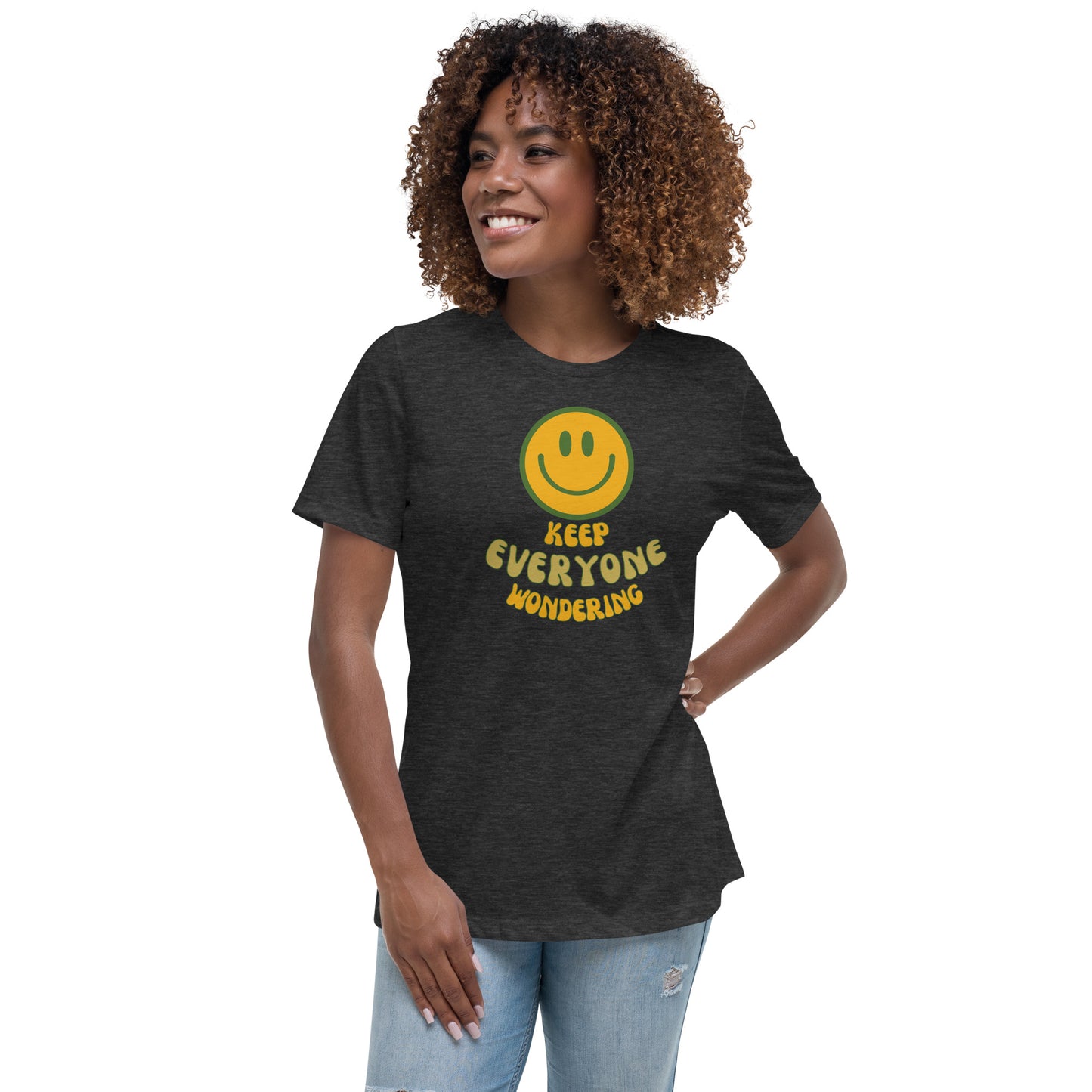 (SMILE) Keep Everyone Wondering Women's Relaxed T-Shirt