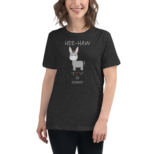 HEE-HAW "I LOVE U" IN DONKEY Women's Relaxed T-Shirt