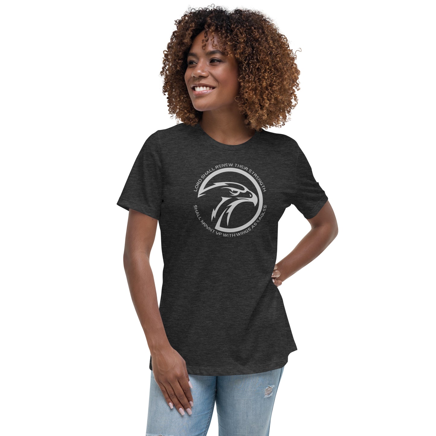 Lord Shall Renew Their Strength Shall Mount Up With Wings As Eagles Women's Relaxed T-Shirt