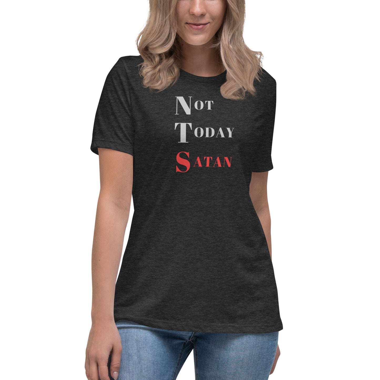 Not Today Satan Women's Relaxed T-Shirt