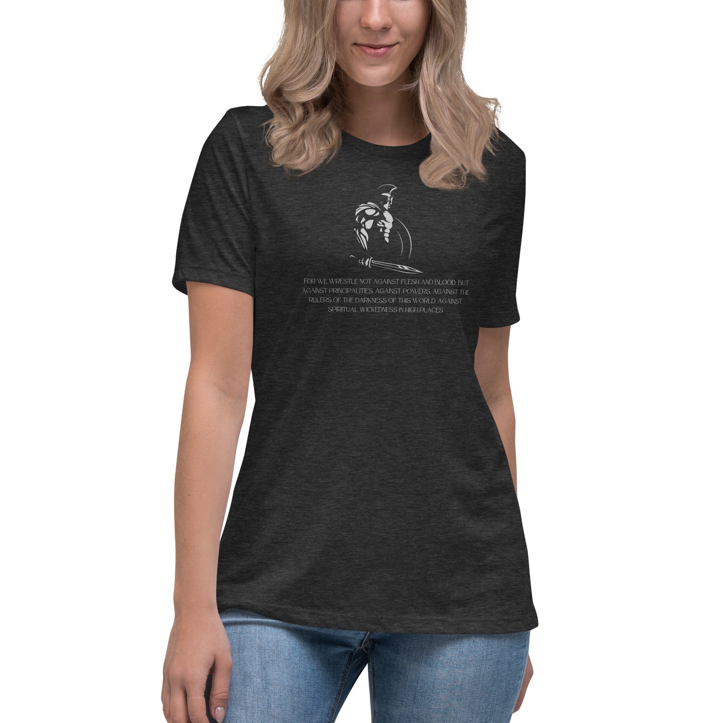 Ephesians 6:12 Women's Relaxed T-Shirt