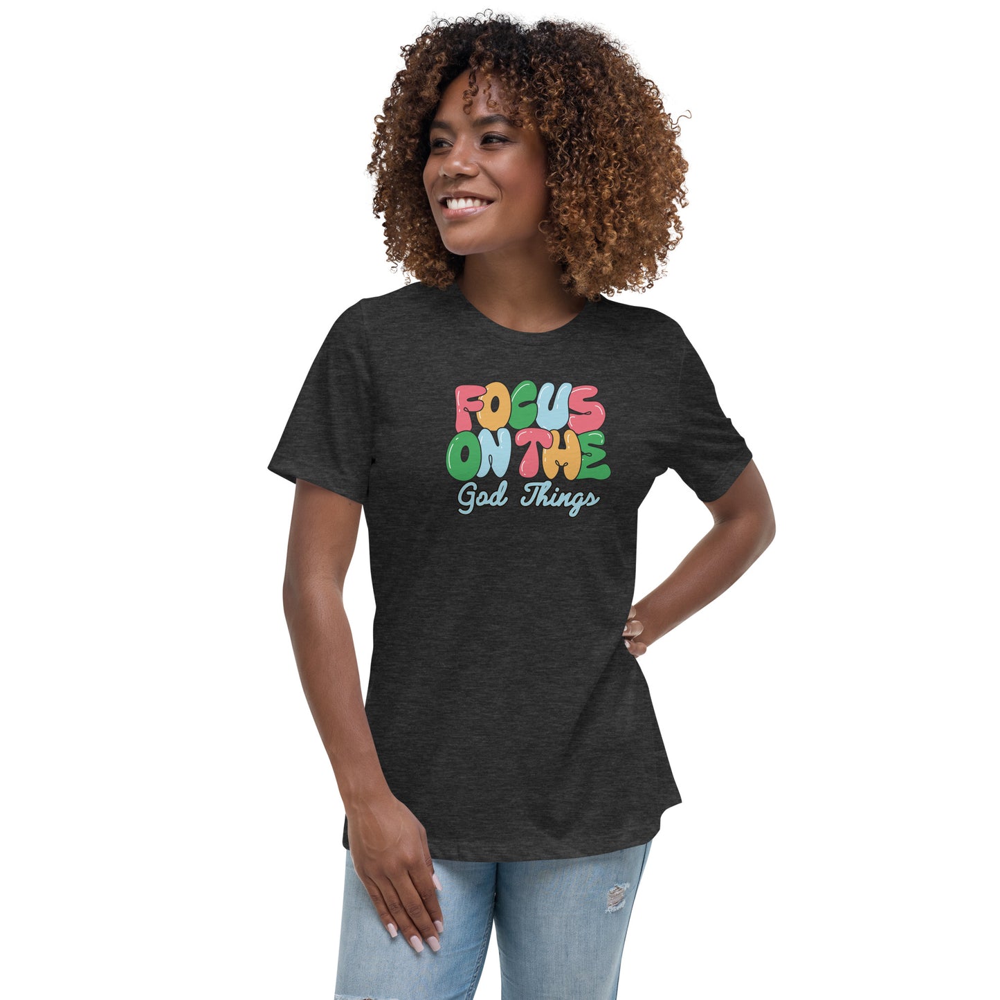 Focus on the God Things Women's Relaxed T-Shirt