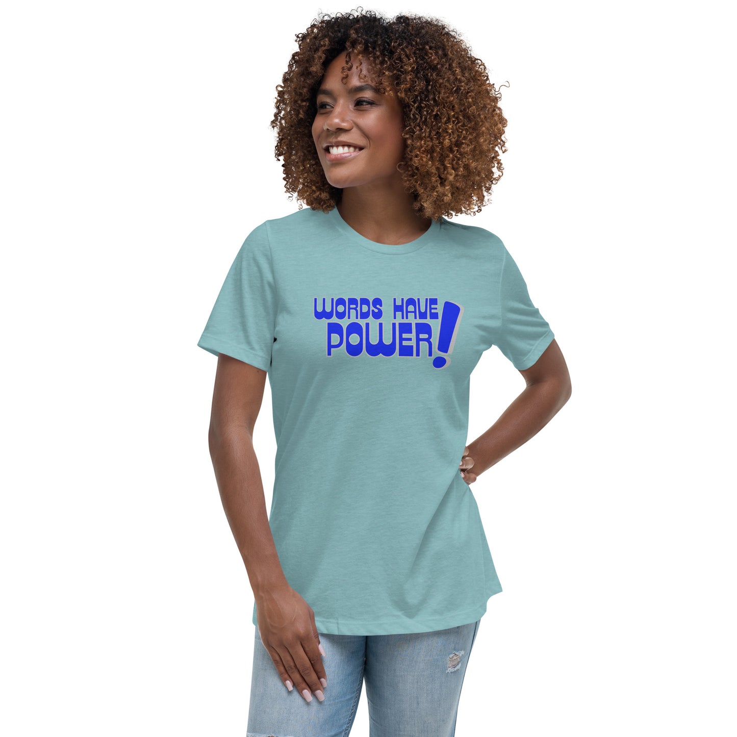 Words Have Power! Women's Relaxed T-Shirt