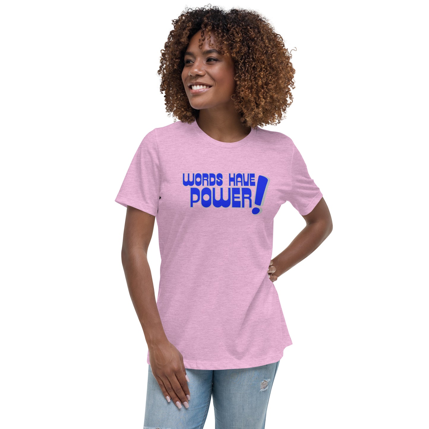 Words Have Power! Women's Relaxed T-Shirt