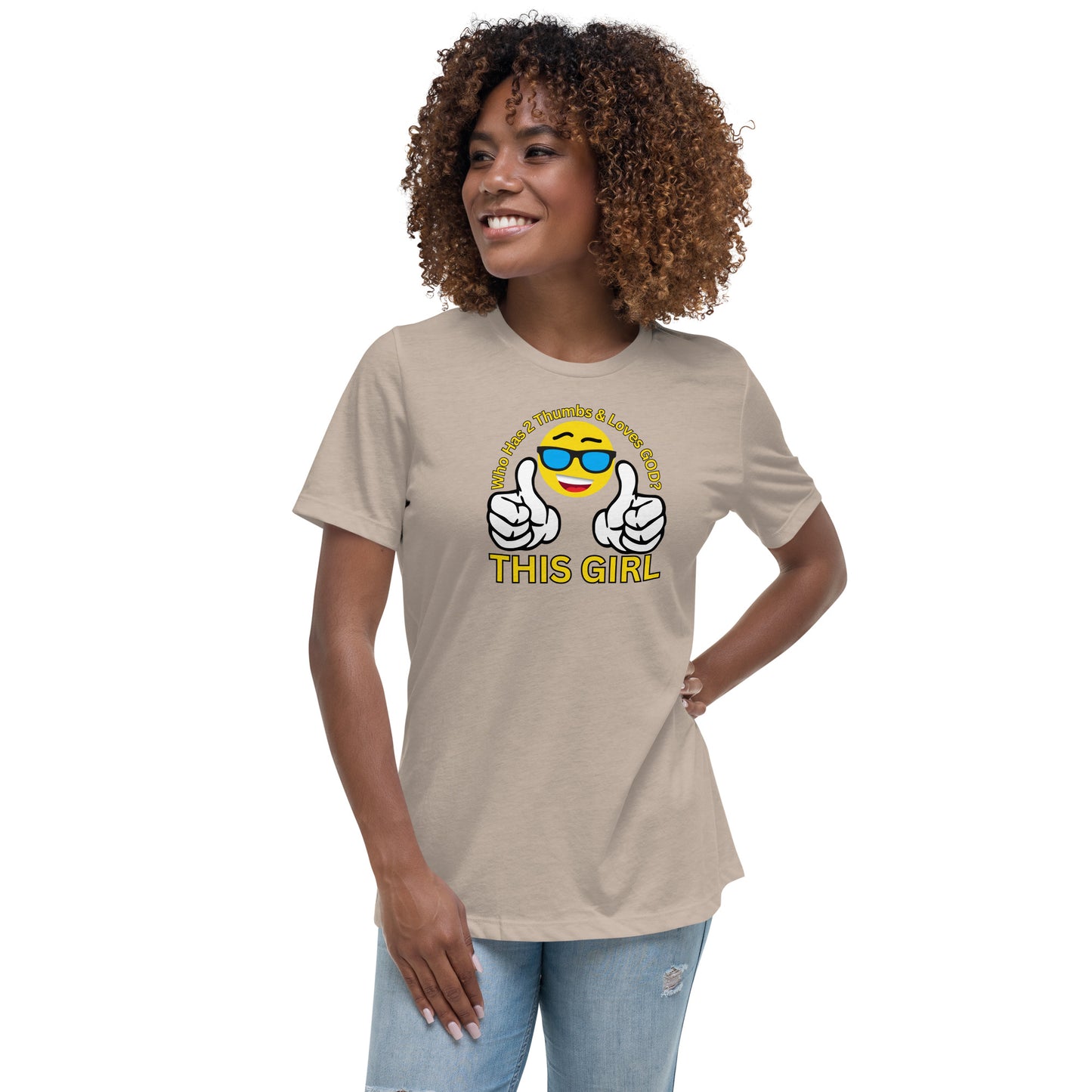 Who Has 2 Thumbs and Loves GOD THIS GIRL Women's Relaxed T-Shirt