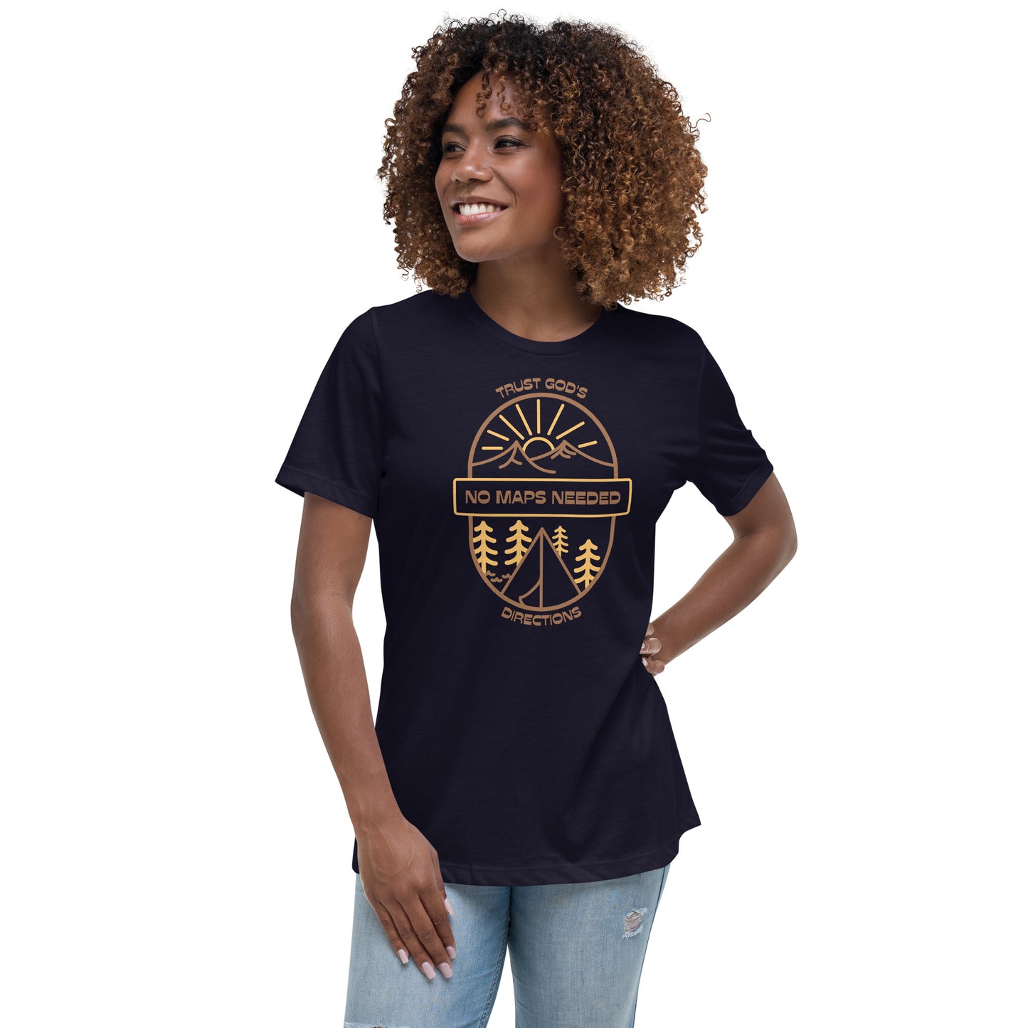 NO MAPS NEEDED - TRUST GOD'S DIRECTIONS Women's Relaxed T-Shirt
