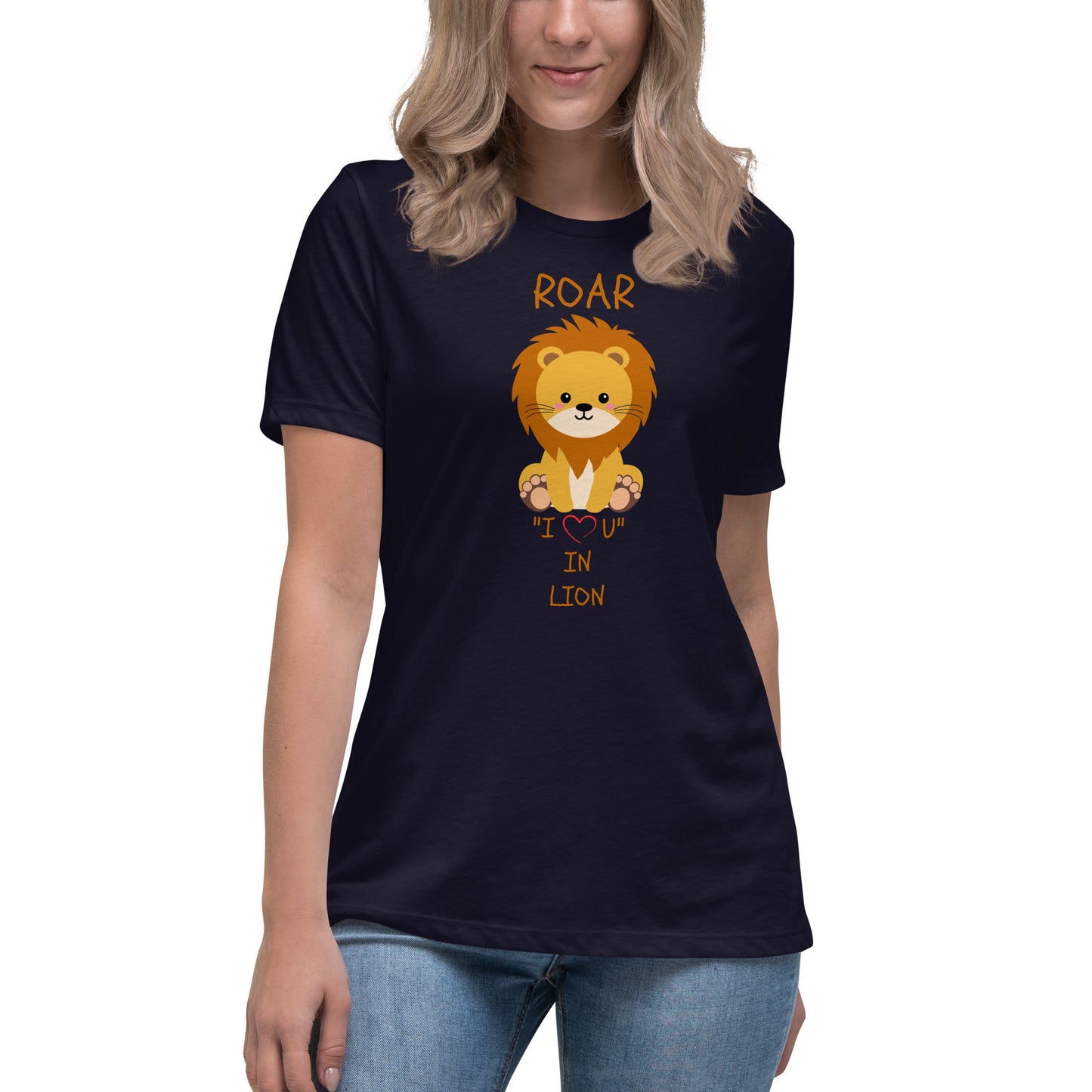 ROAR "I LOVE U" IN LION Women's Relaxed T-Shirt