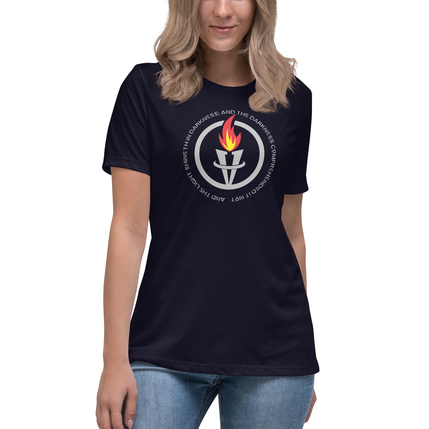 And the light shineth in darkness; and the darkness comprehended it not John 1:5 Women's Relaxed T-Shirt