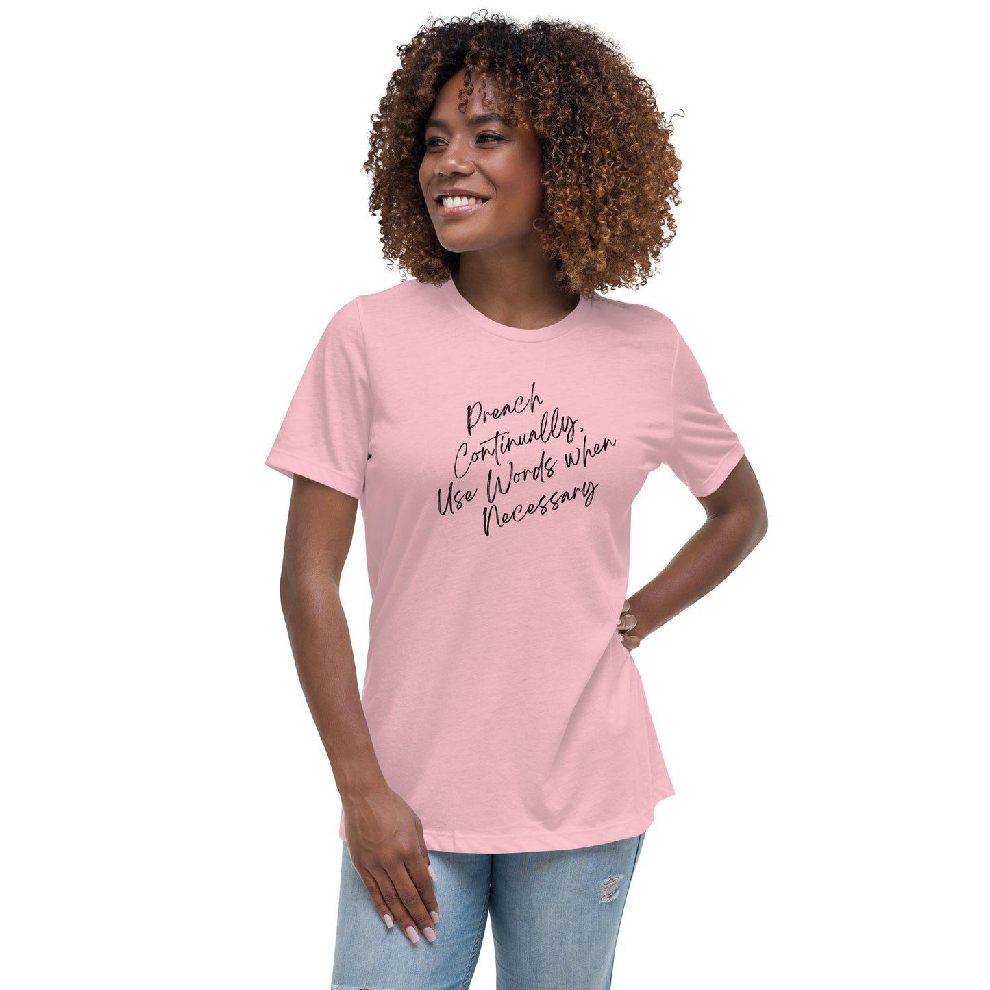 Preach Continually, Use Words When Necessary Women's Relaxed T-Shirt