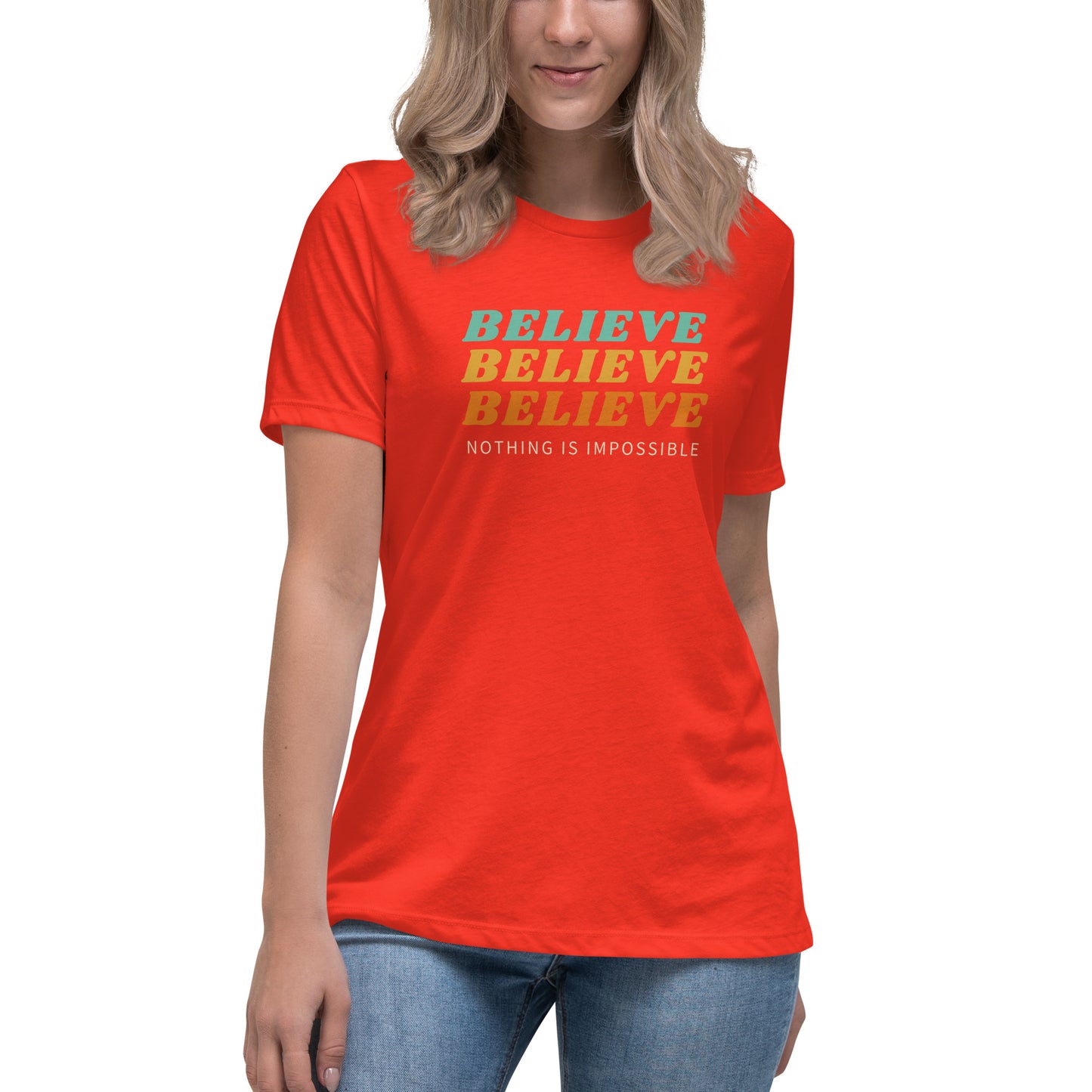 Believe Nothing Is Impossible Women's Relaxed T-Shirt