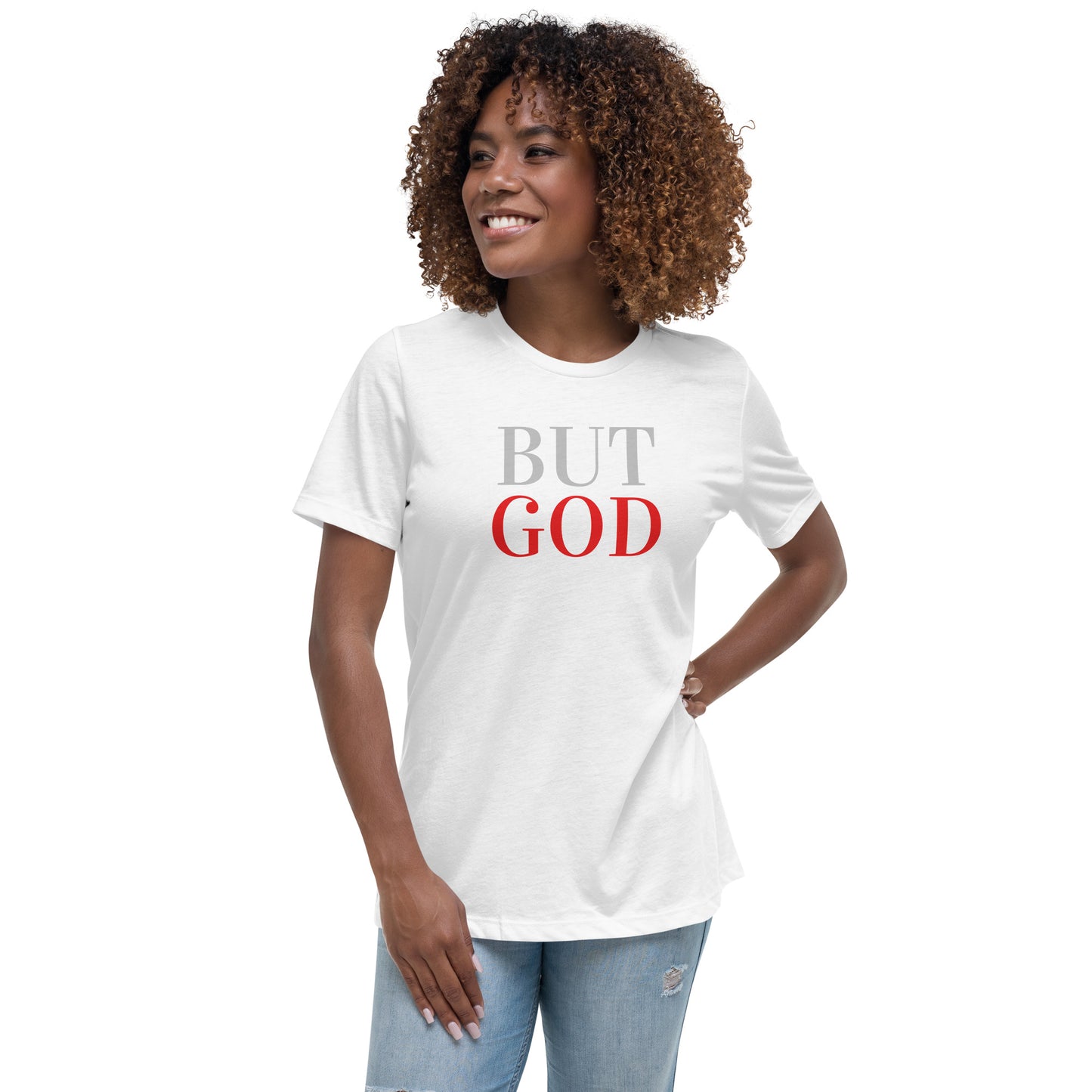 BUT GOD Women's Relaxed T-Shirt