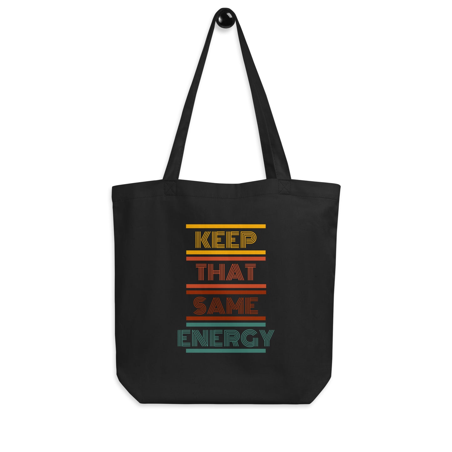 KEEP THAT SAME ENERGY Eco Tote Bag