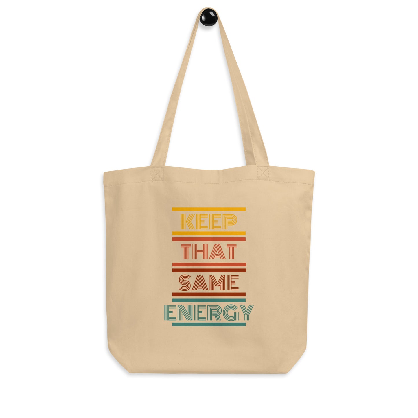 KEEP THAT SAME ENERGY Eco Tote Bag