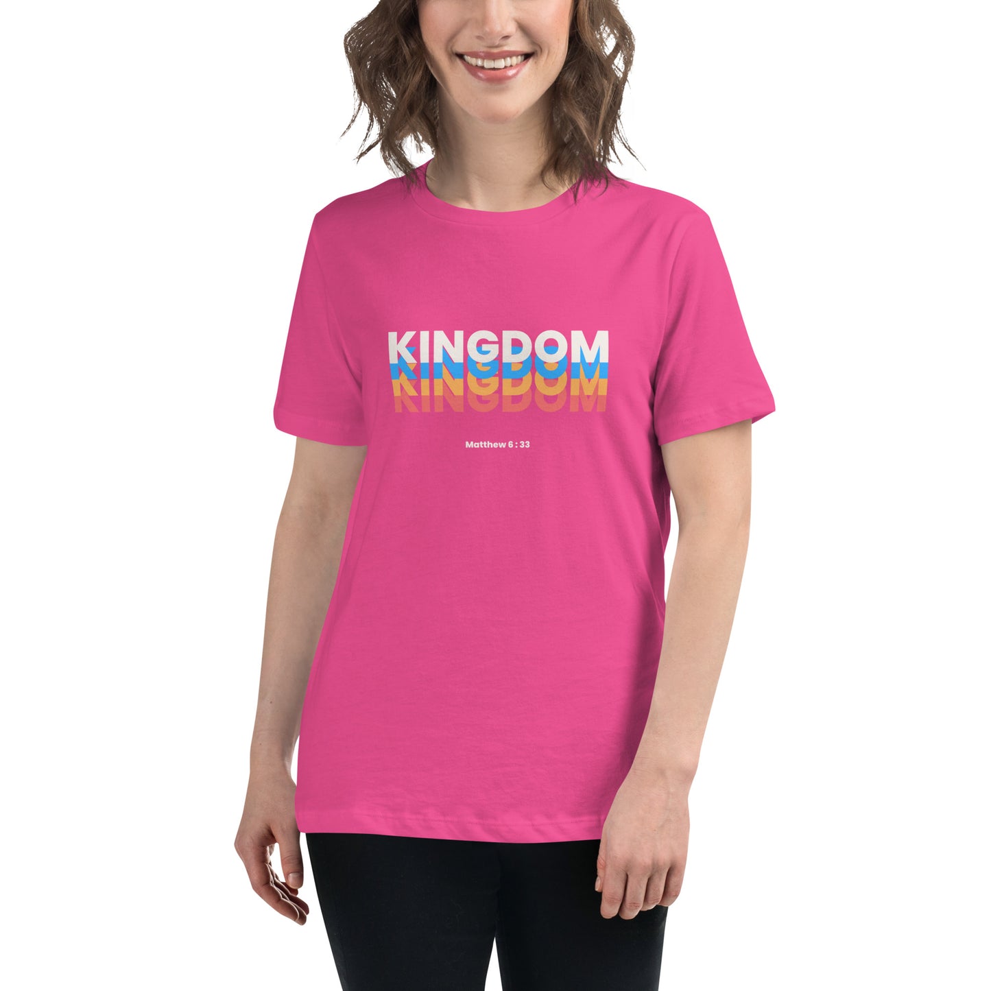 KINGDOM Matthew 6 : 33 Women's Relaxed T-Shirt
