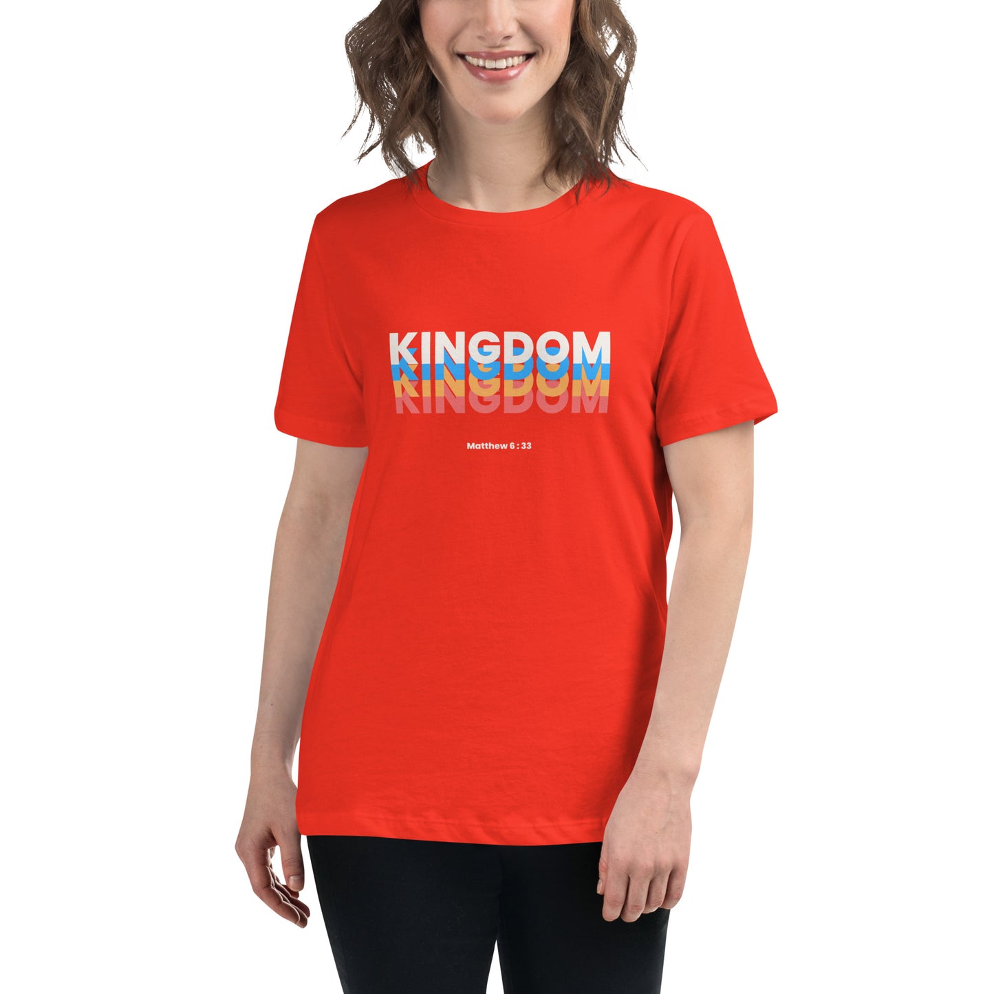 KINGDOM Matthew 6 : 33 Women's Relaxed T-Shirt